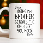 Being My Brother Is Really The Only Gift You Need