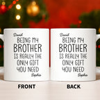 Being My Brother Is Really The Only Gift You Need