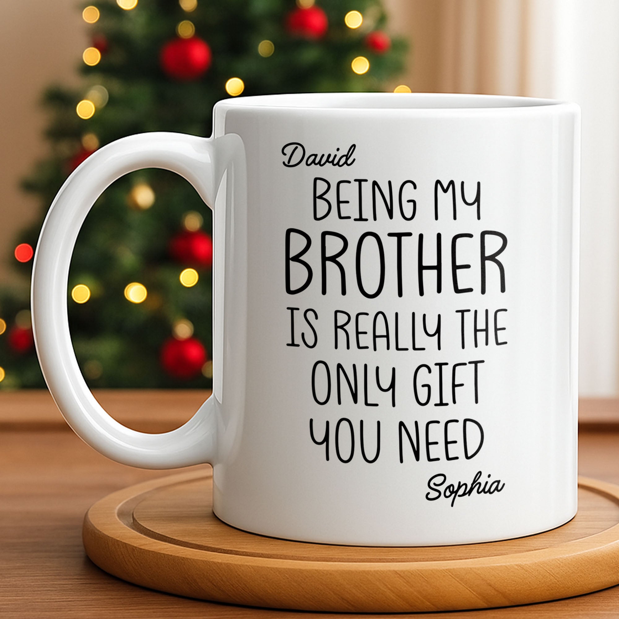 Being My Brother Is Really The Only Gift You Need