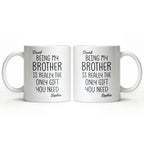 Being My Brother Is Really The Only Gift You Need