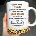 Friends Until We Die Ghost Friends Mug