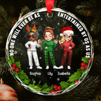 No One Will Ever Be As Entertained By Us As Us Friends Ornament - Personalized Custom Circle Glass Ornament - BST317_CGOR