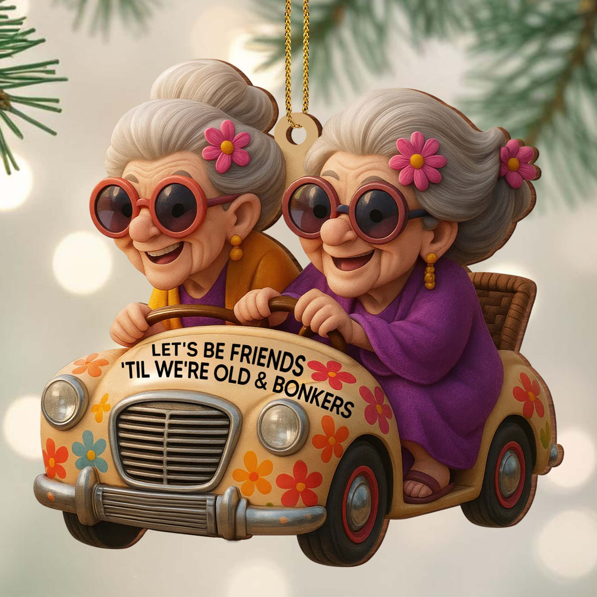 Let's Be Friends Til We're Old And Bonkers, Colorful Car and Flowers