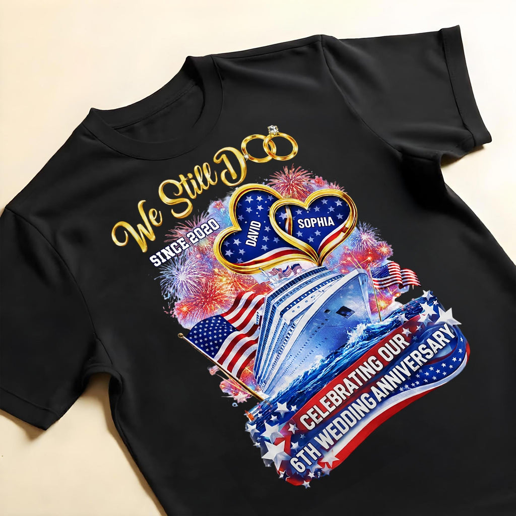 We Still Do Wedding Anniversary Cruise Ship With American Flag And Hearts - Personalized Custom Unisex T-shirt, Hoodie - CPL1412_BBAS