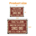 Annoying Each Other And Still Going Strong Metal Sign