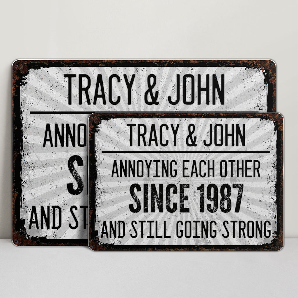 Annoying Each Other And Still Going Strong Metal Sign