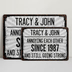 Annoying Each Other And Still Going Strong Metal Sign