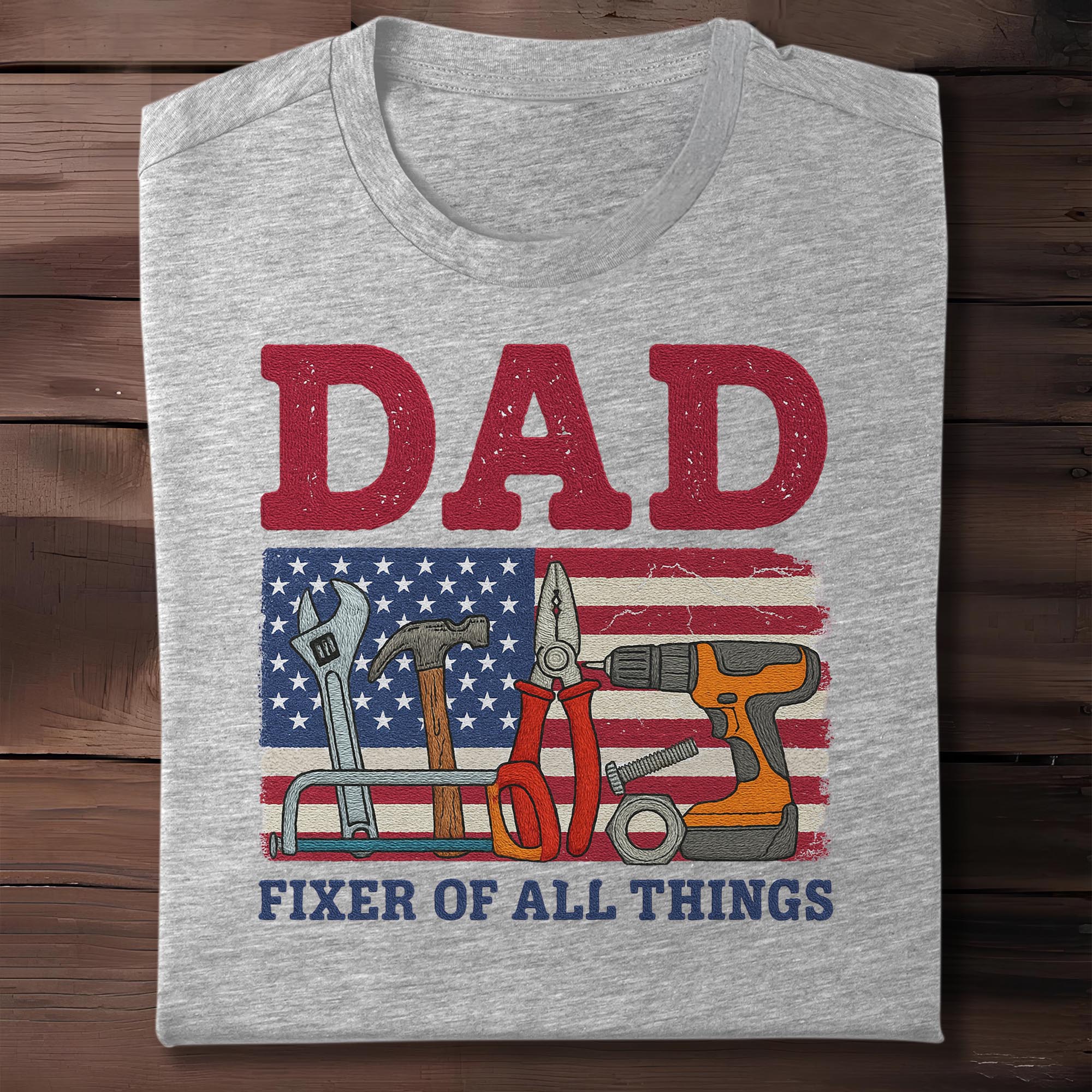 DAD Fixer of All Things, Tools and American Flag