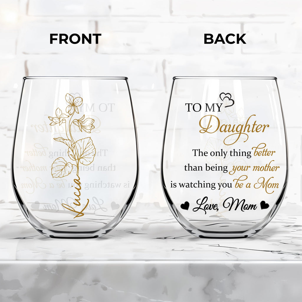 To My Daughter, The Only Thing Better, Flowers And Hearts - Personalized Stemless Wine Glass - DAU106_WIGL