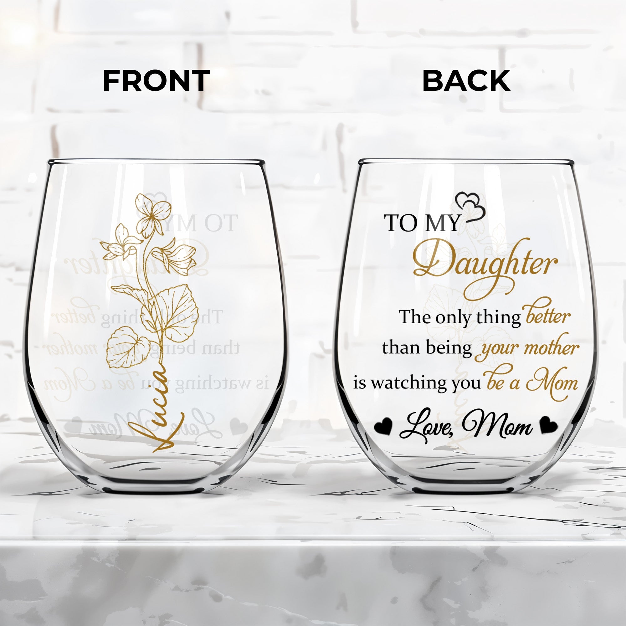 To My Daughter, The Only Thing Better, Flowers And Hearts - Personalized Stemless Wine Glass - DAU106_WIGL