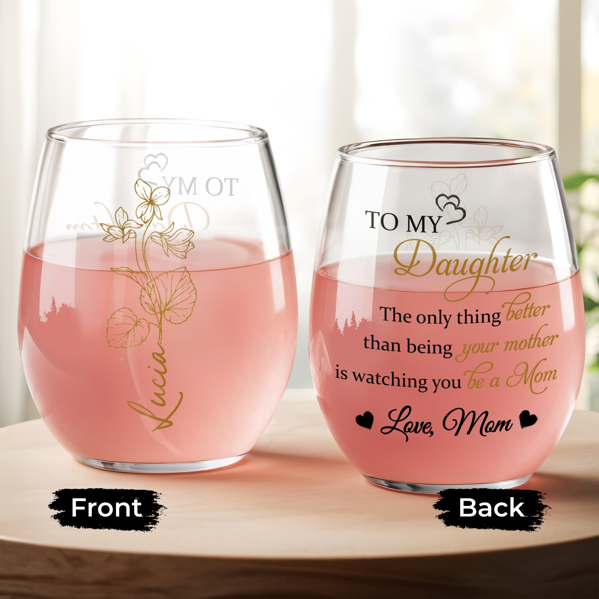 To My Daughter, The Only Thing Better, Flowers And Hearts - Personalized Stemless Wine Glass - DAU106_WIGL