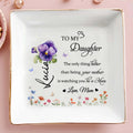 To My Daughter Love Mom Floral Ceramic Dish