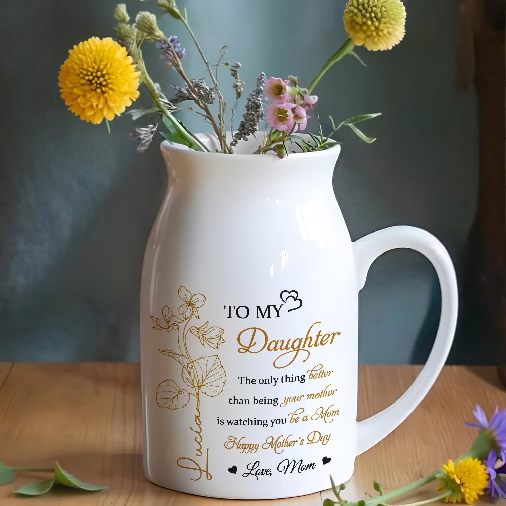 TO MY Daughter, The Only Thing Better Than Being Your Mother Is Watching You Be A Mom, Flowers