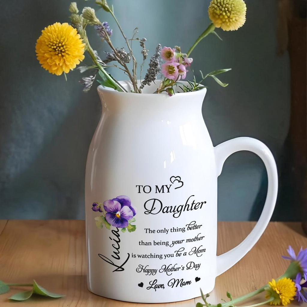 To My Daughter, The Only Thing Better Than Being Your Mother Is Watching You Be A Mom, Flower