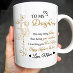 To My Daughter, The Only Thing Better Than Being Your Mother, Flowers and Hearts