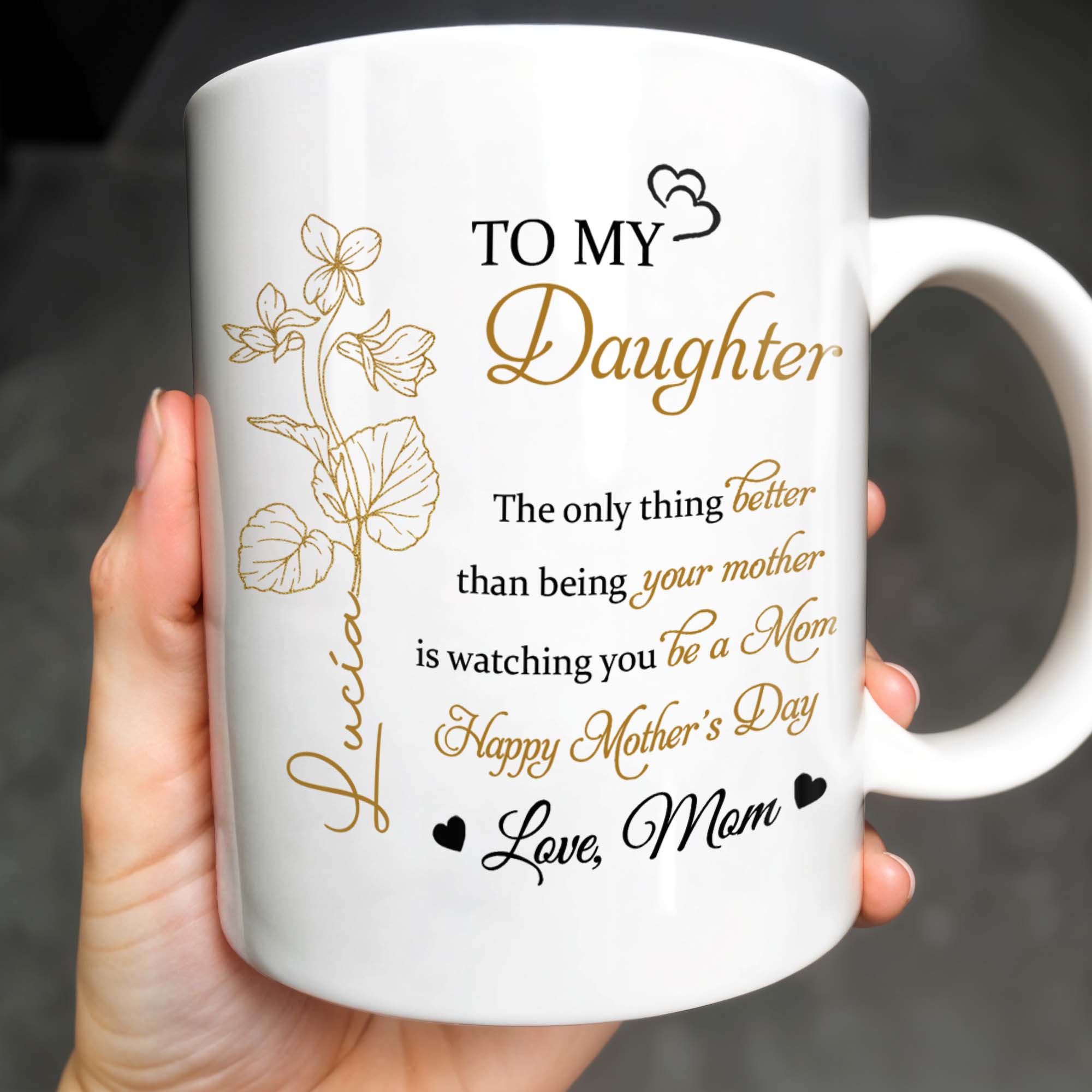 To My Daughter, The Only Thing Better Than Being Your Mother, Flowers and Hearts