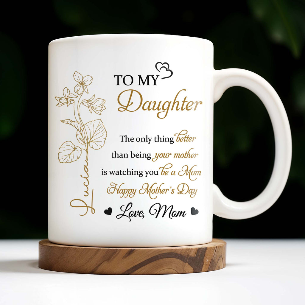 To My Daughter, The Only Thing Better Than Being Your Mother, Flowers and Hearts