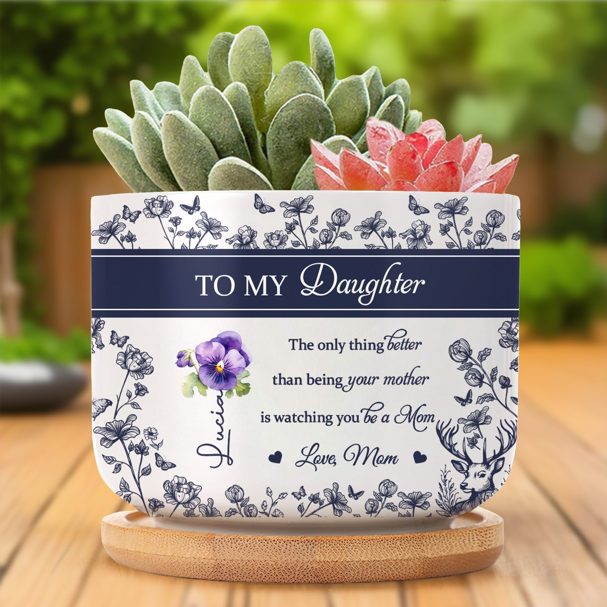 TO MY Daughter, The only thing better than being your mother, Flowers and Deer - Personalized Ceramic Plant Pot - DAU158_CEP