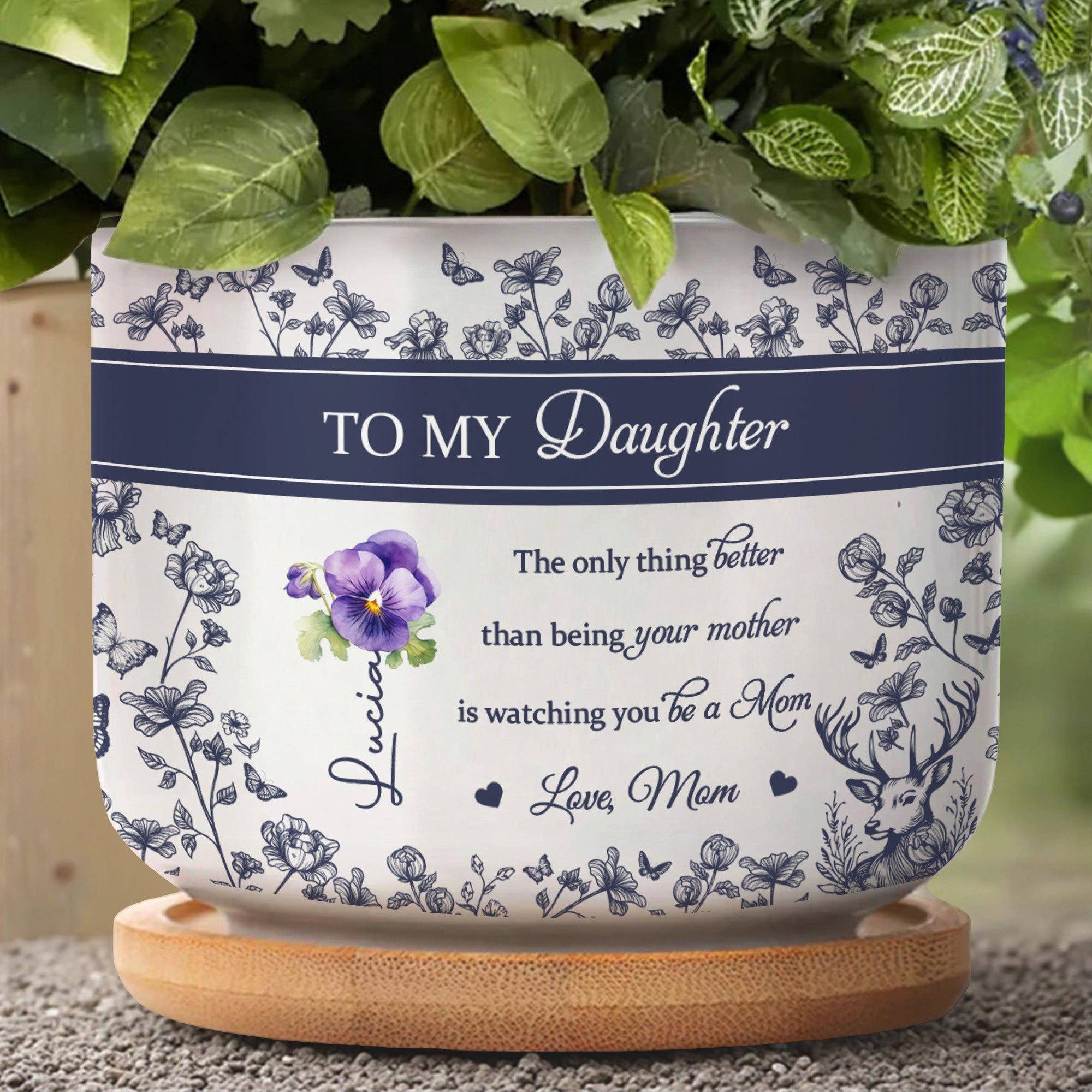 TO MY Daughter, The only thing better than being your mother, Flowers and Deer - Personalized Ceramic Plant Pot - DAU158_CEP