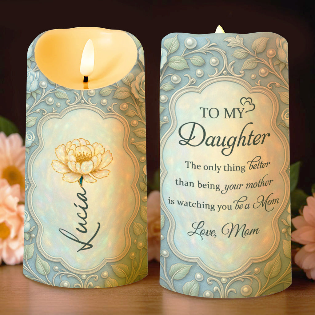To My Daughter, The Only Thing Better Than Being Your Mother