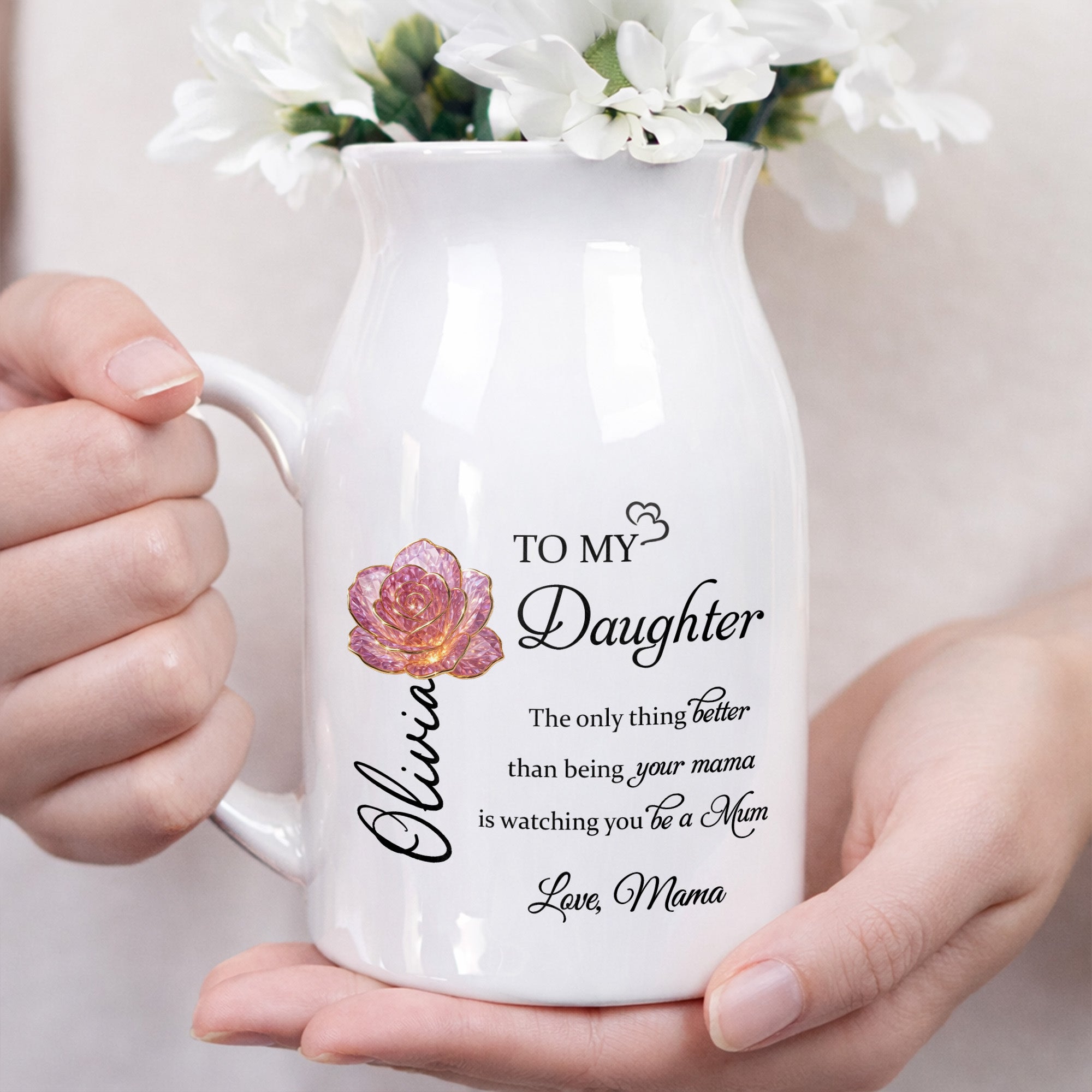 To My Daughter, The Only Thing Better Than Being Your Mother, Flower Design