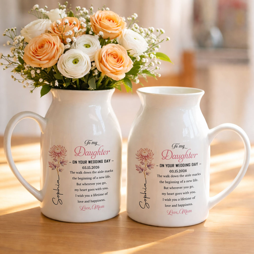 To My Daughter On Your Wedding Day Birth Month Flower - Personalized Ceramic Flower Vase - DAU354_CEV