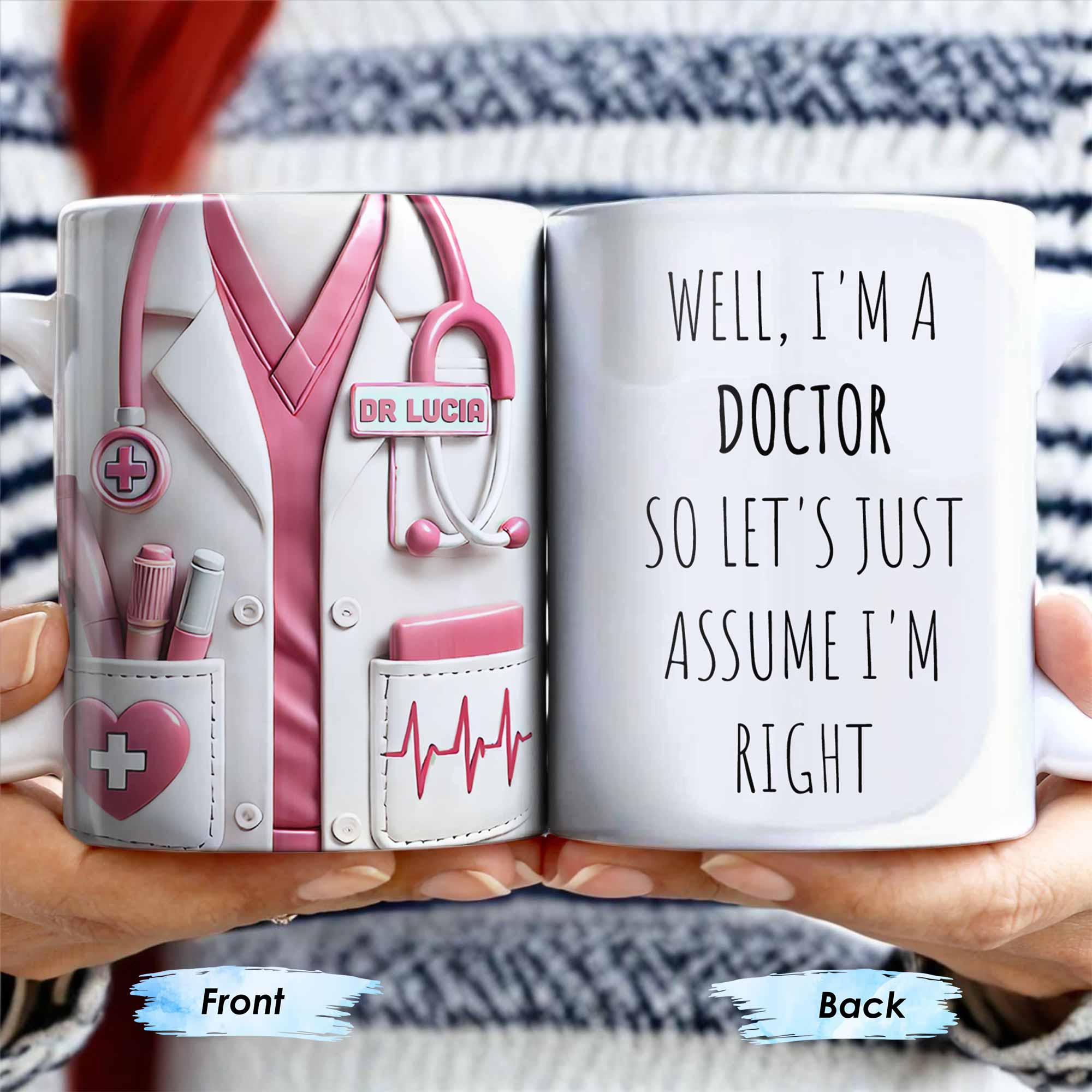 Well, I'm a Doctor So Let's Just Assume I'm Right, Doctor's Lab Coat and Medical Tools - Personalized Custom Coffee Mug - DOC008_MG