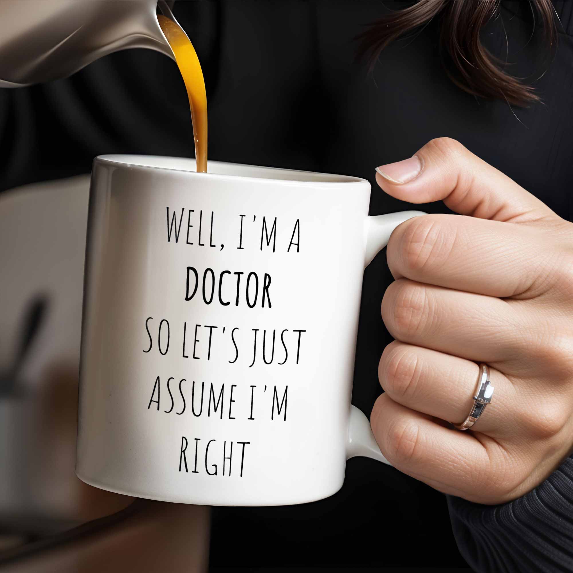 Well, I'm a Doctor So Let's Just Assume I'm Right, Doctor's Lab Coat and Medical Tools - Personalized Custom Coffee Mug - DOC008_MG
