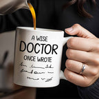 A Wise Doctor Once Wrote, Medical Coat and Stethoscope - Personalized Custom Coffee Mug - DOC012_MG