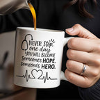 Never Stop, One Day You Will Become Someone's Hope, Someone's Hero, Medical Uniform and Stethoscope - Personalized Custom Coffee Mug - DOC019_MG