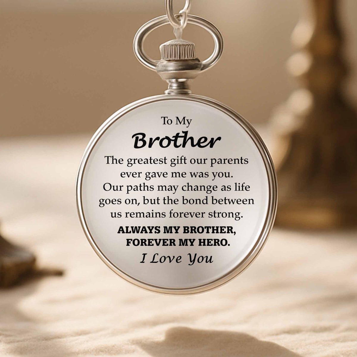 To My Brother, The Greatest Gift, Always My Brother, Forever My Hero Pocket Watch