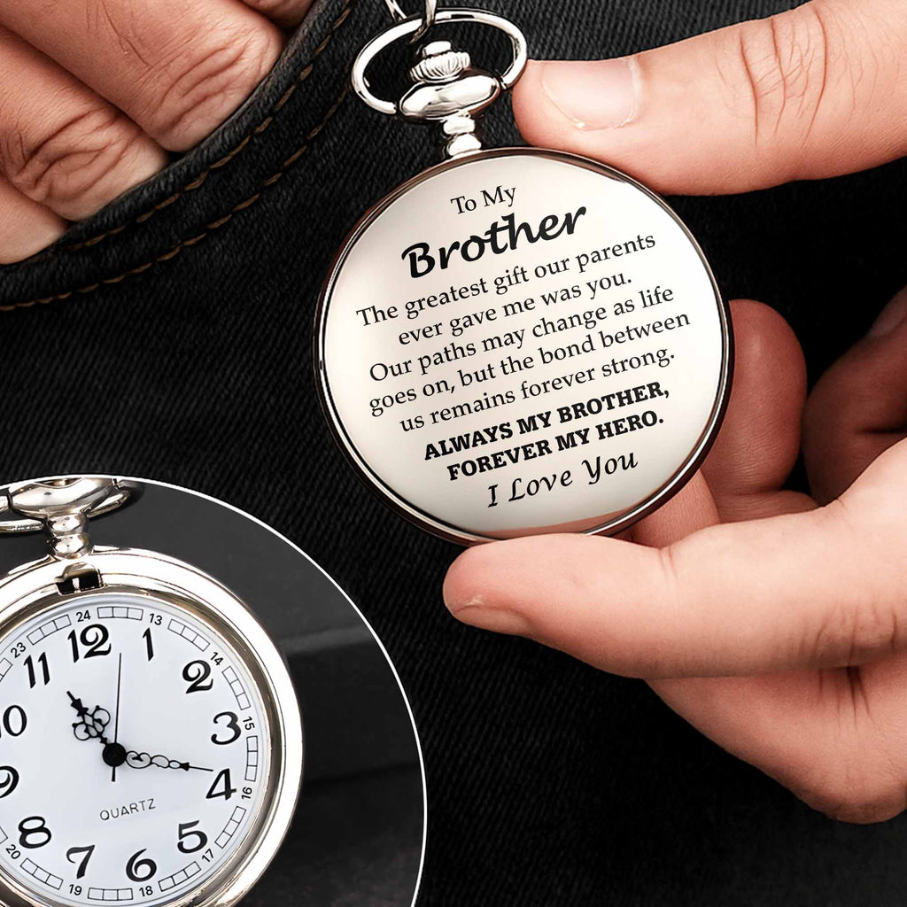 To My Brother, The Greatest Gift, Always My Brother, Forever My Hero Pocket Watch