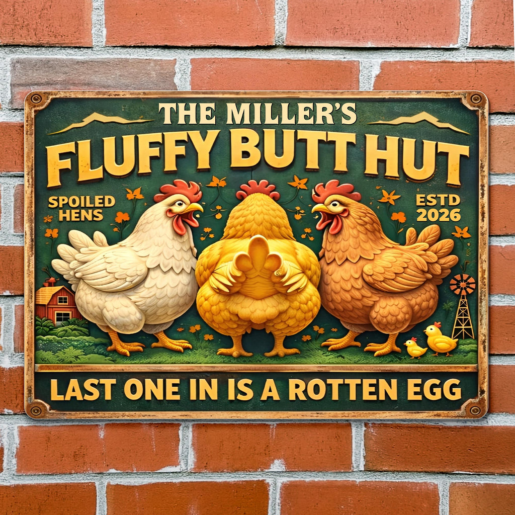 Fluffy Butt Hut Spoiled Hens, Farmhouse Style