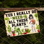 Yes I Really Do Need All These Plants Sign