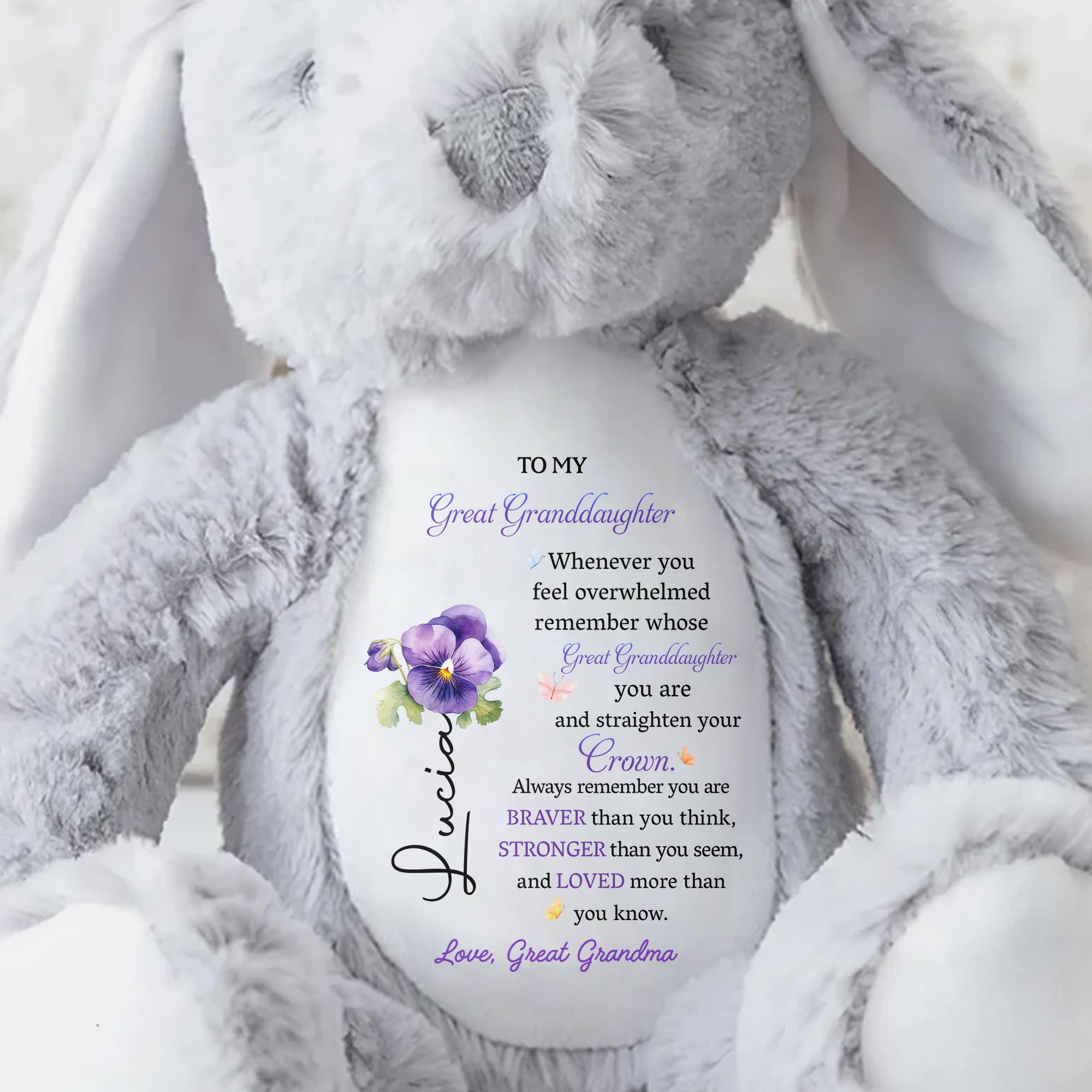 To My Great Granddaughter, Whenever You Feel Overwhelmed, Remember Whose Great Granddaughter You Are, Stuffed Bunny And Flowers