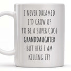 I Never Dreamed I'd Grow Up To Be A Super Cool Granddaughter, Text