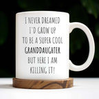 I Never Dreamed I'd Grow Up To Be A Super Cool Granddaughter, Text