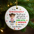 To My Granddaughter, Dreams & Wishes, Little Girl Sitting Christmas Symbols - Personalized Custom Ceramic Ornament With Round Shape - GDT358_RCE