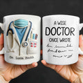 A Wise Doctor Once Wrote Coffee Mug For Medical Professionals - Personalized Custom Coffee Mug - GRAD276_MG