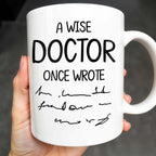 A Wise Doctor Once Wrote Coffee Mug For Medical Professionals