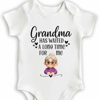 Grandma Has Waited A Long Time For Me Onesie