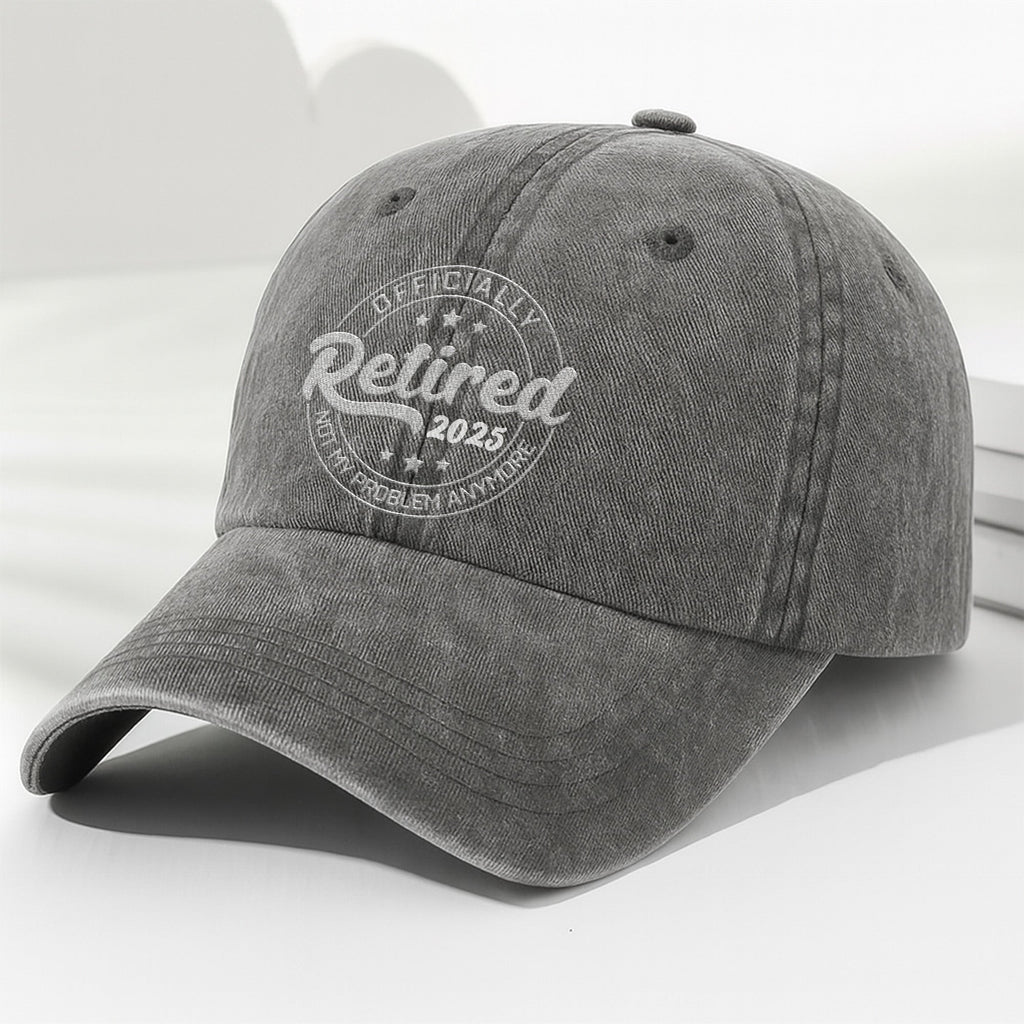 Officially Retired Not My Problem Anymore Cap