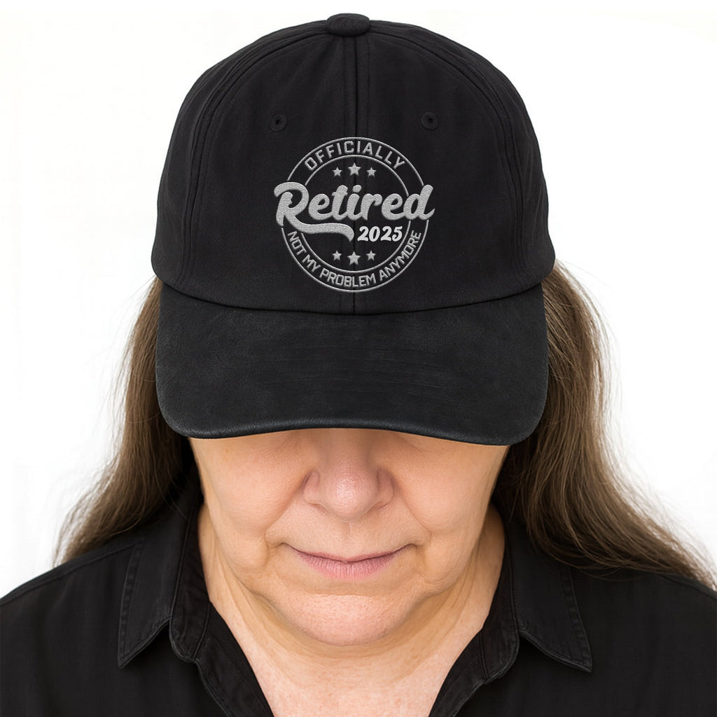Officially Retired Not My Problem Anymore Cap