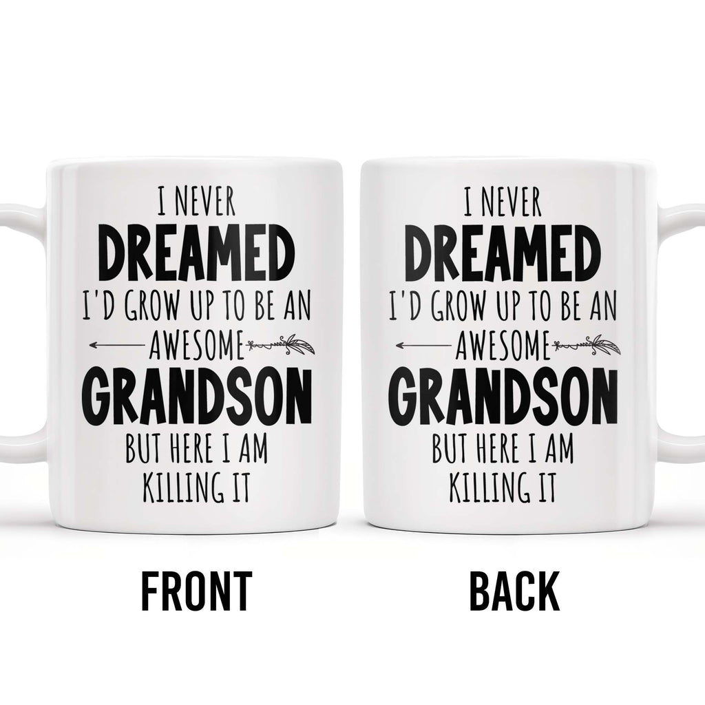 I Never Dreamed I'd Grow Up To Be An Awesome Grandson, Feather