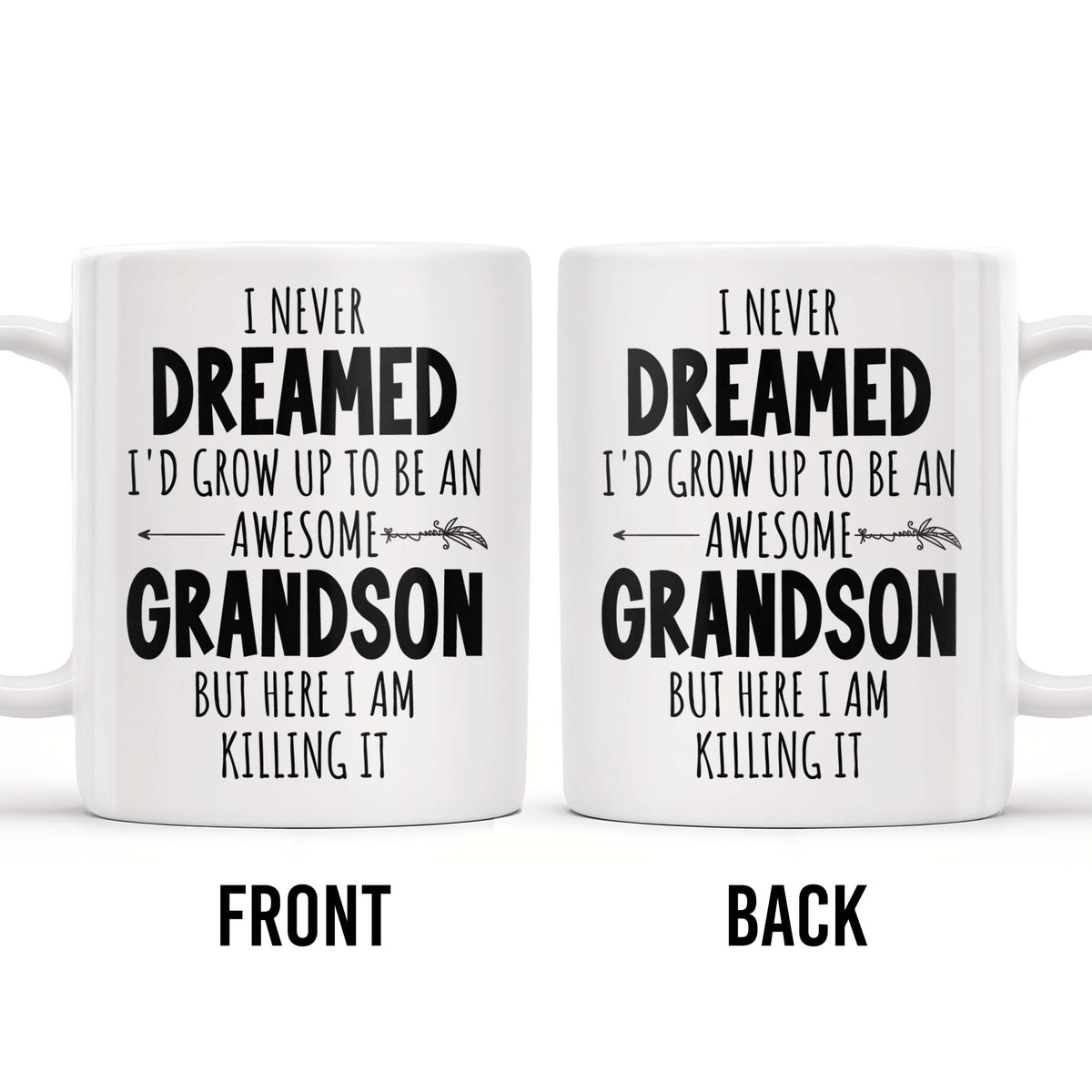 I Never Dreamed I'd Grow Up To Be An Awesome Grandson, Feather
