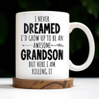 I Never Dreamed I'd Grow Up To Be An Awesome Grandson, Feather