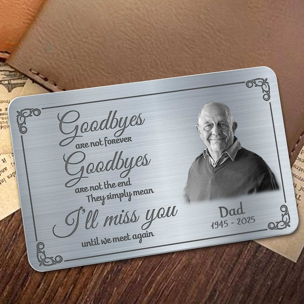 Goodbyes Are Not Forever, Portrait, Memorial Aluminum Wallet Card