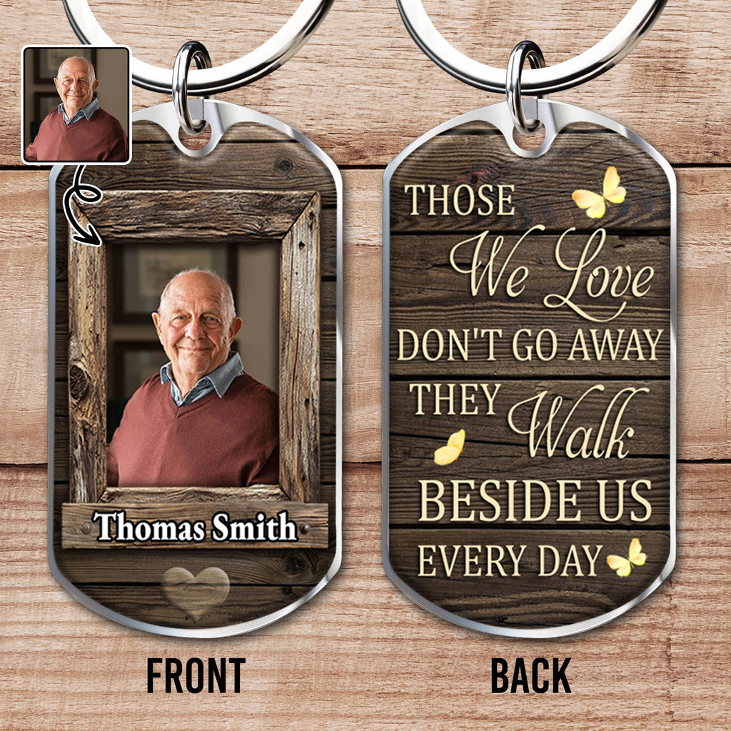 Those We Love Don't Go Away They Walk Beside Us Every Day, Butterflies And Wood Texture