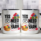 Yes I Really Do Need All This Yarn