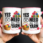 Yes I Really Do Need All This Yarn